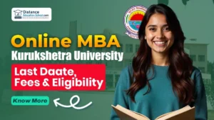Online MBA in Kurukshetra University July 2025: Last Date & Admission Process