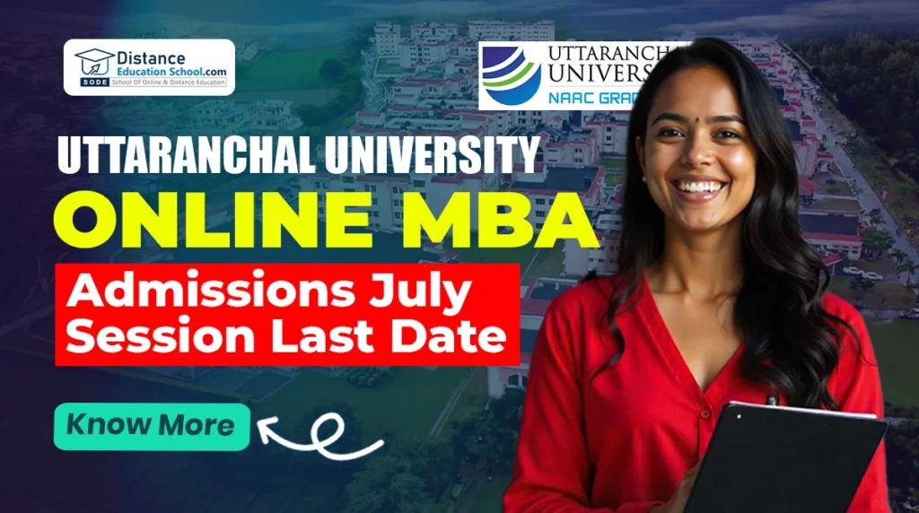 Uttaranchal University Online MBA July 2025 Admission Last Date