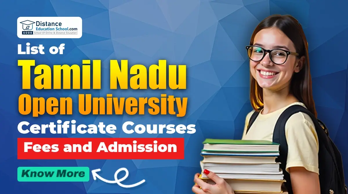 List of Tamil Nadu Open University Certificate Courses: Fees and Admission 2025